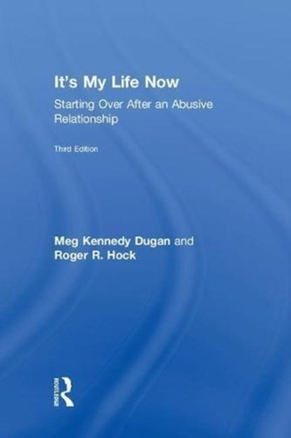 It's My Life Now, MEG KENNEDY (VOICES AGAINST VIOLENCE,  New Hampshire, USA) Dugan ; Roger R. (Mendocino College, California, USA) Hock - Gebonden - 9780415415187