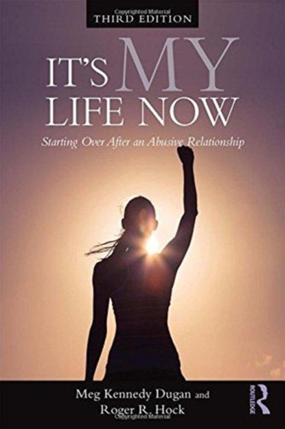 It's My Life Now, MEG KENNEDY (VOICES AGAINST VIOLENCE,  New Hampshire, USA) Dugan ; Roger R. (Mendocino College, California, USA) Hock - Paperback - 9780415415194