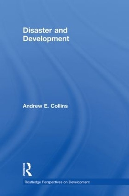 Disaster and Development, Andrew E. Collins - Gebonden - 9780415426671
