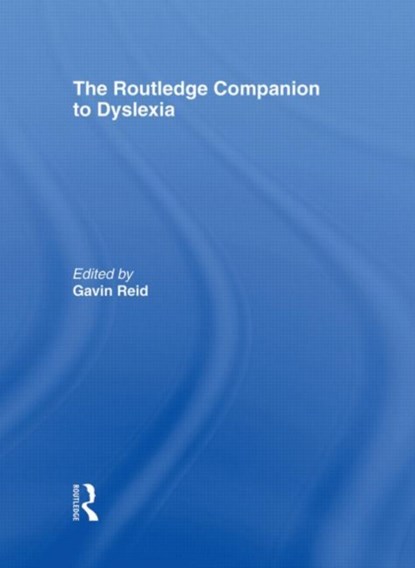 The Routledge Companion to Dyslexia, GAVIN (UNIVERSITY OF ST ANDREWS,  UK) Reid - Gebonden - 9780415430784