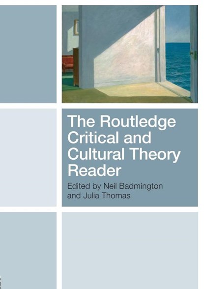 The Routledge Critical and Cultural Theory Reader, Neil (University of Cardiff Badmington ; Julia (University of Cardiff Thomas - Paperback - 9780415433099