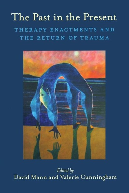 The Past in the Present, David (in private practice Mann ; Valerie (in private practice Cunningham - Paperback - 9780415433709