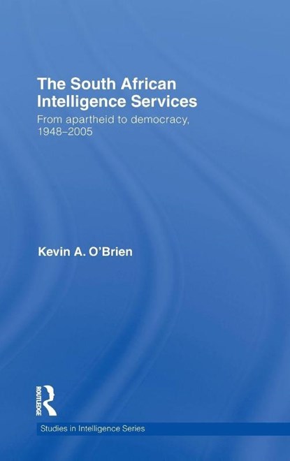 The South African Intelligence Services, Kevin A. O'Brien - Gebonden - 9780415433976
