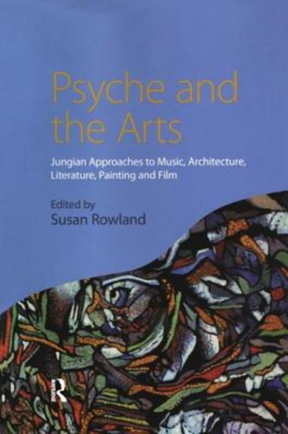 Psyche and the Arts, Susan (University of Greenwich Rowland - Paperback - 9780415438360