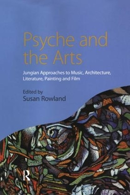 Psyche and the Arts, Susan (University of Greenwich Rowland - Paperback - 9780415438360