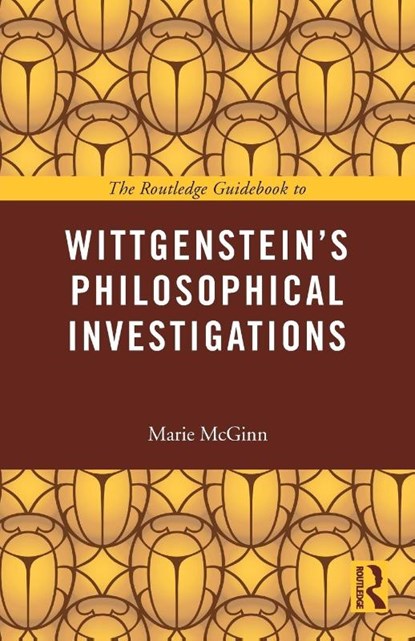 The Routledge Guidebook to Wittgenstein's Philosophical Investigations, Marie (University of York McGinn - Paperback - 9780415452564