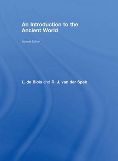 An Introduction to the Ancient World, Lukas de Blois ; R. J. van der Spek - Gebonden - 9780415458269