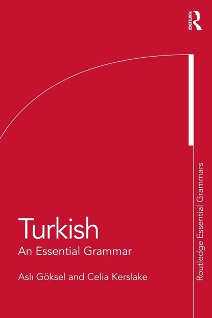 Turkish: An Essential Grammar, Celia (The University of Oxford Kerslake ; Asli (Bogazici Uiversity Goksel - Paperback - 9780415462693