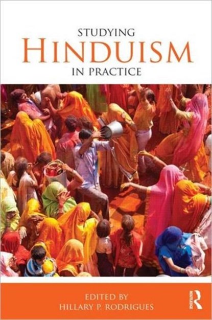 Studying Hinduism in Practice, Hillary P. Rodrigues - Paperback - 9780415468480