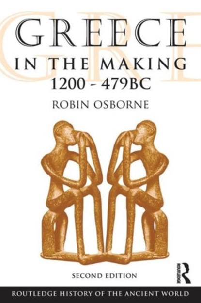 Greece in the Making 1200-479 BC, Robin Osborne - Paperback - 9780415469920