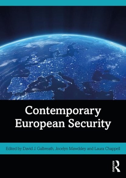 Contemporary European Security, DAVID J. (UNIVERSITY OF BATH,  UK) Galbreath ; Jocelyn (University of Newcastle, UK) Mawdsley ; Laura (University of Surrey, UK) Chappell - Paperback - 9780415473576