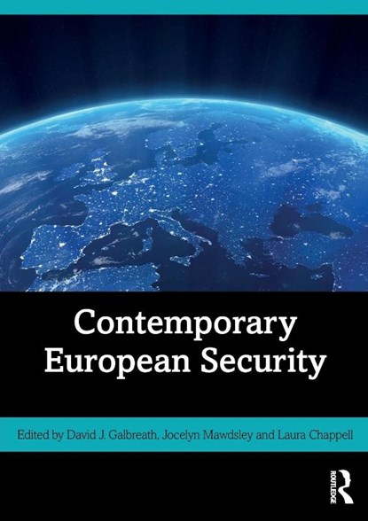 Contemporary European Security, David J. (University of Bath Galbreath ; Jocelyn (University of Newcastle Mawdsley ; Laura (University of Surrey Chappell - Paperback - 9780415473576