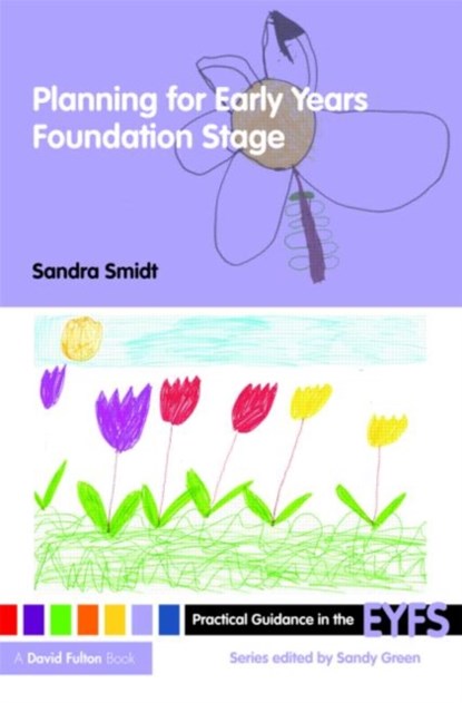 Planning for the Early Years Foundation Stage, Sandra Smidt - Paperback - 9780415477291