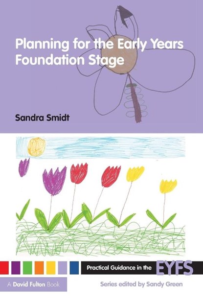 Planning for the Early Years Foundation Stage, Sandra Smidt - Paperback - 9780415477291