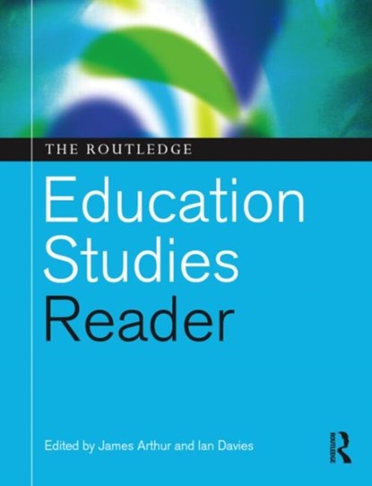 The Routledge Education Studies Reader, James (University of Birmingham Arthur ; Ian (University of York Davies - Paperback - 9780415482363
