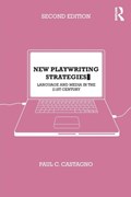 New Playwriting Strategies | Castagno, Paul C. (university of North Carolina, Usa) | 