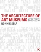 The Architecture of Art Museums | Ronnie Self | 