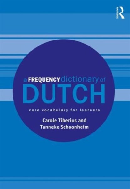 A Frequency Dictionary of Dutch, Carole Tiberius ; Tanneke Schoonheim - Paperback - 9780415523806