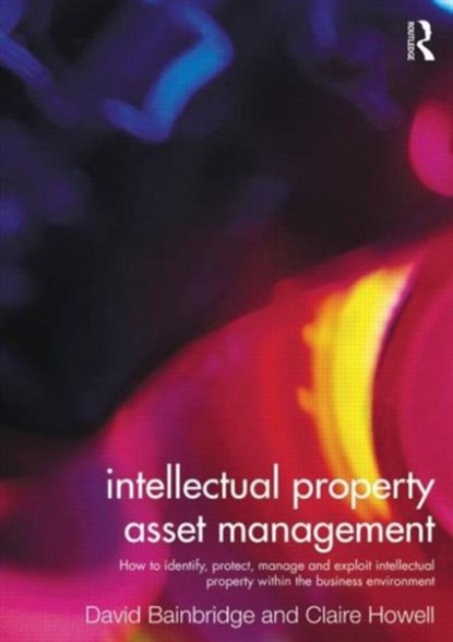 Intellectual Property Asset Management, Claire (Aston University Howell ; David Bainbridge - Paperback - 9780415527927