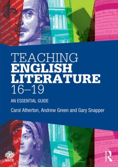 Teaching English Literature 16-19, Carol Atherton ; Andrew Green ; Gary Snapper - Paperback - 9780415528238