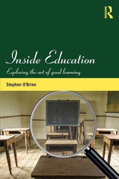 Inside Education, STEPHEN (UNIVERSITY COLLEGE CORK,  Republic of Ireland.) O'Brien - Paperback - 9780415529204