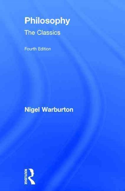 Philosophy: The Classics, Nigel (Independent scholar) Warburton - Gebonden - 9780415534673