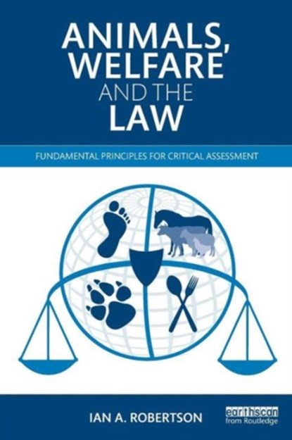 Animals, Welfare and the Law, Ian A. Robertson - Paperback - 9780415535632