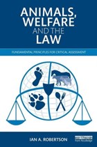 Animals, Welfare and the Law | Ian A. Robertson | 