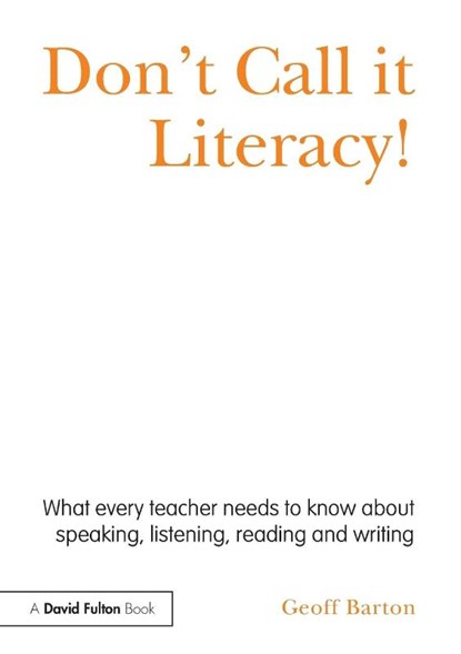 Don't Call it Literacy!, Geoff (King Edward VI School Barton - Paperback - 9780415536035