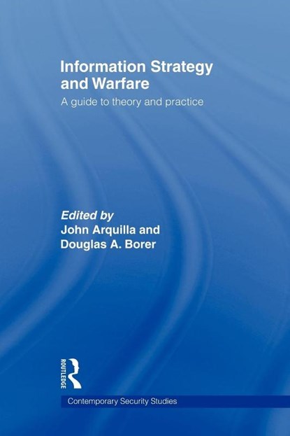 Information Strategy and Warfare, John (US Naval War College Arquilla ; Douglas A. (US Naval War College Borer - Paperback - 9780415545143