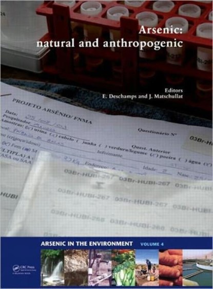 Arsenic: Natural and Anthropogenic, Eleonora Deschamps ; Joerg Matschullat - Gebonden - 9780415549288