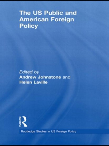 The US Public and American Foreign Policy, Andrew Johnstone ; Helen Laville - Gebonden - 9780415553155