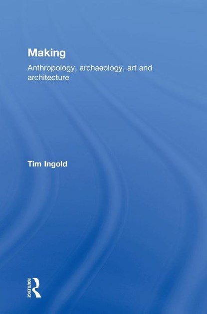 Making, Tim (University of Aberdeen Ingold - Gebonden - 9780415567220