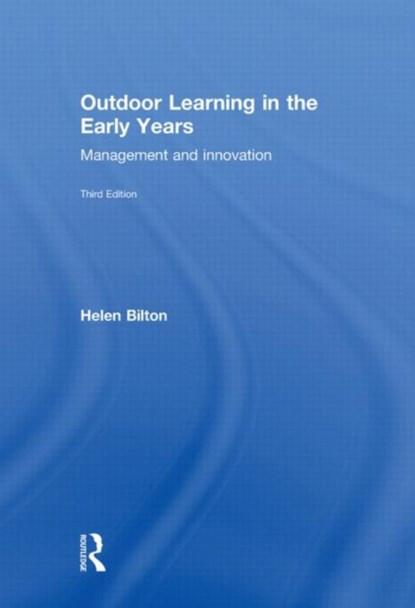 Outdoor Learning in the Early Years, HELEN (UNIVERSITY OF READING,  UK) Bilton - Gebonden - 9780415567596