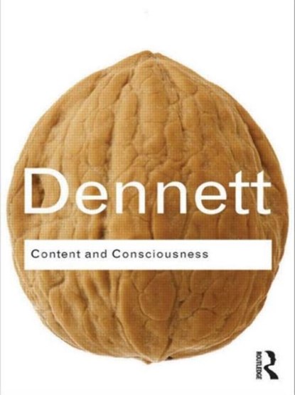 Content and Consciousness, DENNETT,  Daniel C. (Tufts University, USA) - Paperback - 9780415567862
