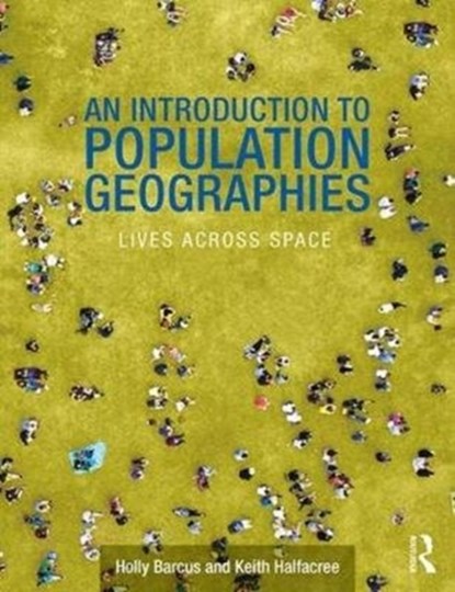 An Introduction to Population Geographies, Holly R. Barcus ; Keith Halfacree - Paperback - 9780415569958