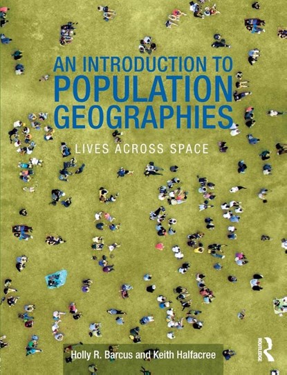 An Introduction to Population Geographies, Holly R. (Macalester College Barcus ; Keith (Swansea University Halfacree - Paperback - 9780415569958