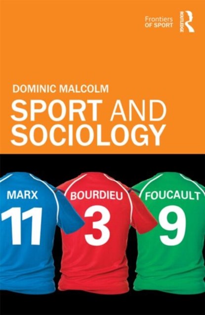 Sport and Sociology, DOMINIC (LOUGHBOROUGH UNIVERSITY,  UK) Malcolm - Paperback - 9780415571234