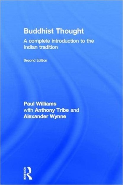 Buddhist Thought, PAUL (BRITISH PSYCHOANALYTICAL SOCIETY,  UK) Williams ; Anthony Tribe ; Alexander (Clay Sanskrit Library, UK) Wynne - Gebonden - 9780415571784
