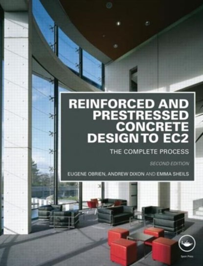 Reinforced and Prestressed Concrete Design to EC2, Eugene (University College Obrien ; Andrew (Consulting Civil and Structural Engineer Dixon ; Emma (University College Sheils - Paperback - 9780415571951