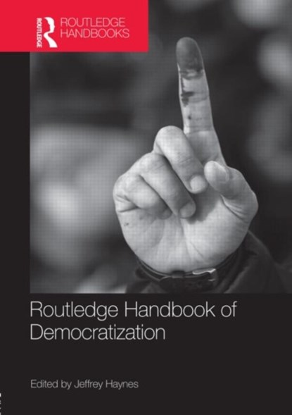 Routledge Handbook of Democratization, JEFFREY (LONDON METROPOLITAN UNIVERSITY,  UK) Haynes - Gebonden - 9780415573771