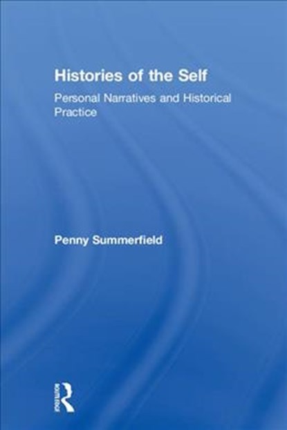 Histories of the Self, PENNY (UNIVERSITY OF MANCHESTER,  UK) Summerfield - Gebonden - 9780415576185