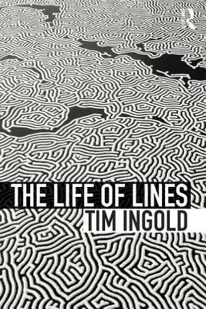 The Life of Lines, Tim (University of Aberdeen Ingold - Paperback - 9780415576864