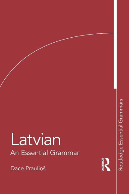 Latvian: An Essential Grammar, Dace Praulins - Paperback - 9780415576925
