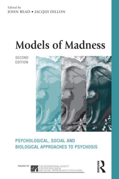 Models of Madness, John Read ; Professor Richard Bentall ; Loren Mosher ; Jacqui Dillon - Paperback - 9780415579537