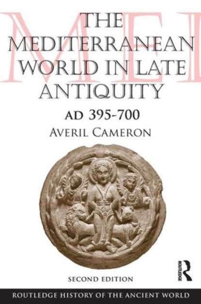 The Mediterranean World in Late Antiquity, AVERIL (KEBLE COLLEGE,  Oxford University) Cameron - Paperback - 9780415579612