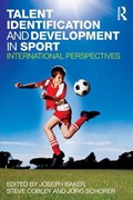 Talent Identification and Development in Sport | Joseph Baker ; Steve Cobley ; Jorg Schorer | 