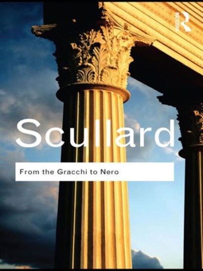 From the Gracchi to Nero, SCULLARD,  H.H. - Paperback - 9780415584883