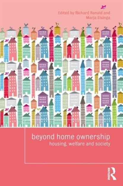 Beyond Home Ownership, RICHARD RONALD ; MARJA (DELFT UNIVERSITY,  the Netherlands) Elsinga - Paperback - 9780415585569