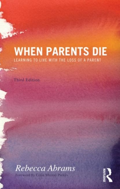 When Parents Die, Rebecca (Freelance journalist and author Abrams - Paperback - 9780415590129